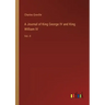 A Journal of King George IV and King William IV: Vol. II