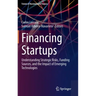 Financing Startups: Understanding Strategic Risks, Funding Sources, and the Impact of Emerging Technologies