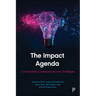 The Impact Agenda: Controversies, Consequences and Challenges