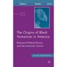 The Origins of Black Humanism in America: Reverend Ethelred Brown and the Unitarian Church