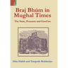 Braj Bhum in Mughal Times: The State, Peasants and Gosā'ins
