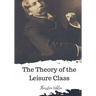 The Theory of the Leisure Class