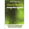 Celtic Knots - Coloring Book For Adults: Stress Relief Coloring Book With Celtic Knot Designs