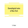 Genealogical notes of New York and New England families