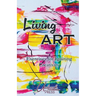 Living Art: Exercises for Igniting Creativity