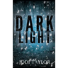 Dark Light: A Twisting and Captivating Supernatural Thriller (Elizabeth Cage, Book 2)