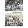Europe's Indians: Producing Racial Difference, 1500-1900