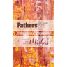 Fathers: The Heart of the Father, the Cry of the Sons Mothers: Battle for Birth