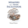 Memoirs of a Trade Facilitator: The World Was My Oyster