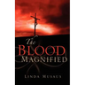 The Blood Magnified