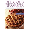 Delicious Desserts When You Have Diabetes: Over 150 Recipes