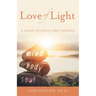 Love of Light: A Guide to Peace and Oneness