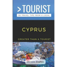 Greater Than a Tourist- Cyprus (Travel Guide Book from a Local): 50 Travel Tips from a Local