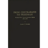 From Contraband to Freedman: Federal Policy Toward Southern Blacks, 1861-1865