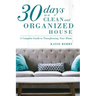 30 Days to a Clean and Organized House