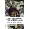 The House on the Borderland