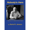Nobody's Hero: The Story of a Marine Sniper Scout