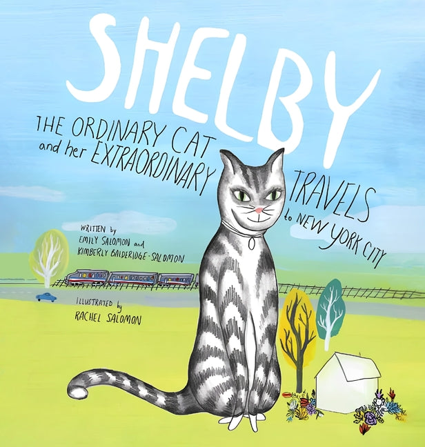 SHELBY, THE ORDINARY CAT and her EXTRAORDINARY TRAVELS to NEW YORK CITY - Hardcover by Books by splitShops