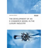 The Development of an E-Commerce Model in the Luxury Industry