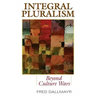 Integral Pluralism: Beyond Culture Wars