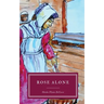 Rose alone