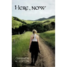 Here, Now
