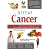 Defeat Cancer: 15 Doctors of Integrative & Naturopathic Medicine Tell You How