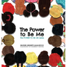 The Power to Be Me