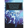 Grateful Memories; Ten Years on the Road Taping the Dead