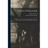 Yates Phalanx: the History of the Thirty-Ninth Regiment Illinois Volunteer Veteran Infantry in the War of the Rebellion, 1861-1865