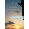 Moments of Forever: Discovering the True Power and Importance of Your Life