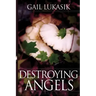 Destroying Angels: A Leigh Girard Mystery