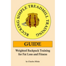 Rucking Simple Treadmill Training Guide: Weighted Backpack Training for Fat Loss and Fitness