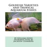 Goldfish Varieties and Tropical Aquarium Fishes
