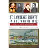 St. Lawrence County in the War of 1812: Folly and Mischief