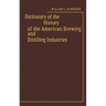 Dictionary of the History of the American Brewing and Distilling Industries.