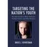 Targeting the Nation's Youth: The Bold Assault by Woke Politicians, Teachers Unions, and Other Predators