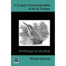 A Jungian Circumambulation of Art & Therapy: Ornithology for the Birds