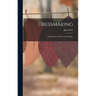 Dressmaking: A Manual for Schools and Colleges