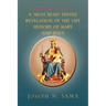 A Must Read Divine Revelation of the Life History of Mary and Jesus