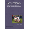 Scrumban - Essays on Kanban Systems for Lean Software Development