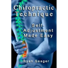 Chiropractic Technique: Self Adjustment Made Easy