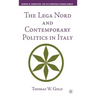 The Lega Nord and Contemporary Politics in Italy