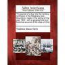 The Journal of a Tour Into the Territory Northwest of the Alleghany [Sic] Mountains, Made in the Spring of the Year 1803: With a Geographical and Hist