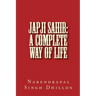 JAPJI Sahib: A Complete Way of Life: A Commentary alongwith Unique Translation