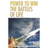 Power to Win the Battles of Life