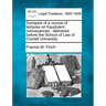 Synopsis of a Course of Lectures on Fraudulent Conveyances: Delivered Before the School of Law of Cornell University.