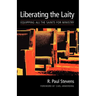 Liberating the Laity: equipping all the saints for ministry