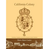 California Colony: Genealogy, Landgrants, and Notes of Spanish Colonial California