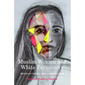 Muslim Women and White Femininity: Reenactment and Resistance